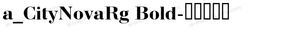 a_CityNovaRg Bold字体转换
